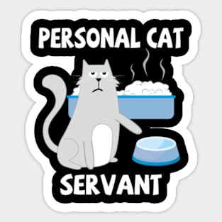 Personal Cat Servant Cat Food Eater Funny Fur Kitten Sticker